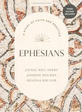 Ephesians - Bible Study Book with Video Access : A Study of Faith and Practice 