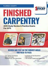 Florida Finished Carpentry : 2019 Study Review and Practice Exams GITS Exam 