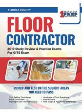 Florida Flooring Contractor Exam : 2019 Study Review and Practice Exams for GITS Exam 