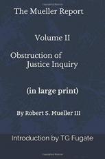 The Mueller Report Volume II (in Large Print) : Obstruction of Justice Inquiry 