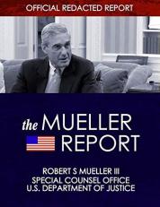 The Mueller Report : Report on the Investigation into Russian Interference in the 2016 Presidential Election 