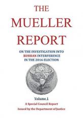 The Mueller Report : On the Investigation into Russian Interference in the 2016 Presidential Election (Volume 1) 