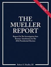 The Mueller Report : Report on the Investigation into Russian Interference in the 2016 Presidential Election 