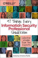 97 Things Every Information Security Professional Should Know : Collective Wisdom from the Experts 