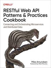 RESTful Web API Patterns and Practices Cookbook : Connecting and Orchestrating Microservices and Distributed Data 