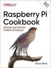 Raspberry Pi Cookbook : Software and Hardware Problems and Solutions 4th