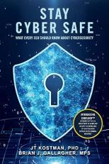 Stay Cyber Safe : What Every CEO Should Know about Cybersecurity 