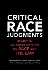 Critical Race Judgments : Rewritten US Court Opinions on Race and the Law 