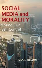 Social Media and Morality : Losing Our Self Control 