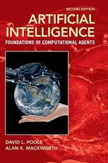 Artificial Intelligence : Foundations of Computational Agents 2nd