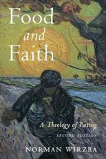 Food and Faith : A Theology of Eating 2nd