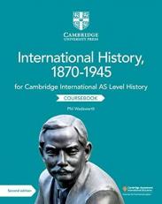 International History, 1870- 1945 : For Cambridge International As Level History 2nd