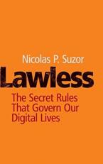 Lawless : The Secret Rules That Govern Our Digital Lives 