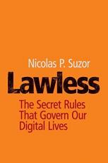 Lawless : The Secret Rules That Govern Our Digital Lives 