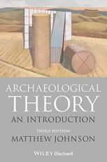 Archaeological Theory : An Introduction 3rd