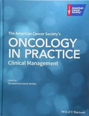 The American Cancer Society's Oncology in Practice : Clinical Management 