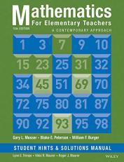 Mathematics for Elementary Teachers, Student Hints and Solutions Manual : A Contemporary Approach 10th