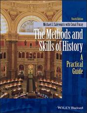 The Methods and Skills of History : A Practical Guide 4th