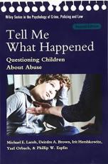 Tell Me What Happened : Questioning Children about Abuse 2nd