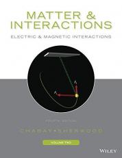 Matter and Interactions, Volume 2 Vol. II : Electric and Magnetic Interactions 4th