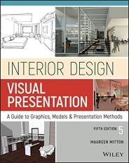 Interior Design Visual Presentation : A Guide to Graphics, Models and Presentation Methods 5th