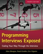 Programming Interviews Exposed : Coding Your Way Through the Interview 4th