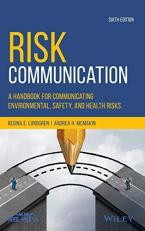 Risk Communication : A Handbook for Communicating Environmental, Safety, and Health Risks 6th