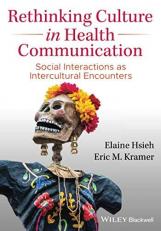 Rethinking Culture in Health Communication : Social Interactions As Intercultural Encounters 