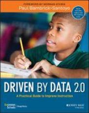 Driven by Data 2. 0 : A Practical Guide to Improve Instruction