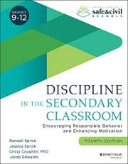 Discipline in the Secondary Classroom : Encouraging Responsible Behavior and Enhancing Motivation 4th