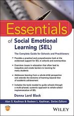 Essentials of Social Emotional Learning (SEL) : The Complete Guide for Schools and Practitioners 