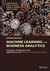 Machine Learning for Business Analytics : Concepts, Techniques, and Applications with Analytic Solver Data Mining 4th