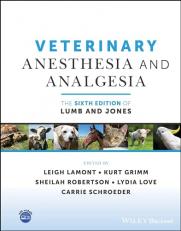 Veterinary Anesthesia and Analgesia, the 6th Edition of Lumb and Jones