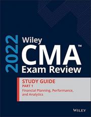 Wiley CMA Exam Review 2022 Study Guide Part 1 : Financial Planning, Performance, and Analytics