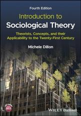 Introduction to Sociological Theory : Theorists, Concepts, and Their Applicability to the Twenty-First Century