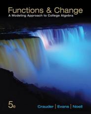 Functions and Change : A Modeling Approach to College Algebra 5th