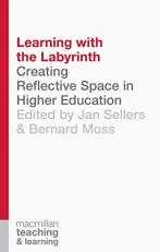 Learning with the Labyrinth : Creating Reflective Space in Higher Education 