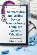 Pharmaceutical and Medical Devices Manufacturing Computer Systems Validation 