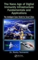 The Nano Age of Digital Immunity Infrastructure Fundamentals and Applications : The Intelligent Cyber Shield for Smart Cities 