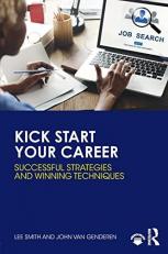 Kick Start Your Career : Successful Strategies and Winning Techniques 