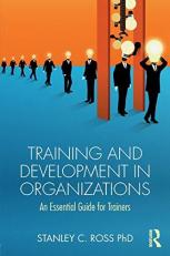 Training and Development in Organizations : An Essential Guide for Trainers 