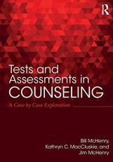 Tests and Assessments in Counseling : A Case by Case Exploration 