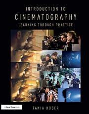 Introduction to Cinematography : Learning Through Practice 