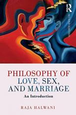 Philosophy of Love, Sex, and Marriage : An Introduction 2nd