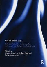 Urban Informatics : Collaboration at the Nexus of Policy, Technology and Design, People and Data 