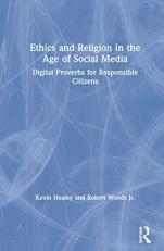 Religion and Ethics in the Age of Social Media : Proverbs for Responsible Digital Citizens 