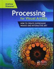 Processing for Visual Artists : How to Create Expressive Images and Interactive Art 