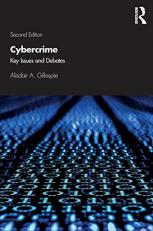 Cybercrime : Key Issues and Debates 2nd