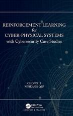 Reinforcement Learning for Cyber-Physical Systems : With Cybersecurity Case Studies 