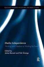 Media Independence : Working with Freedom or Working for Free? 